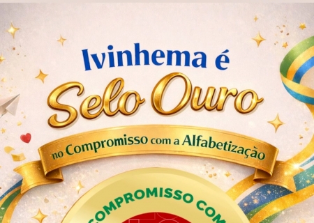 Ivinhema conquista Selo Ouro do Compromisso Nacional com a Alfabetização